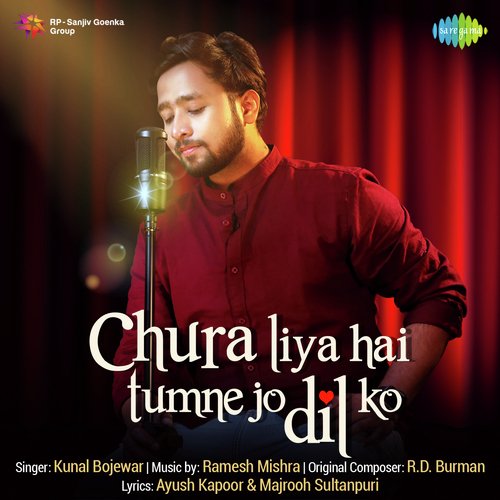 download Kunal Bojewar  Chura Liya Hai Tumne Jo Dil Ko mp3 Single Tracks song 