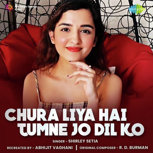 download Shirley Setia  Chura Liya Hai Tumne Jo Dil Ko mp3 Single Tracks song 