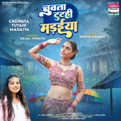 download Khushi Kakkar  Chuwata Tutahi Madaiya mp3 Single Tracks song 