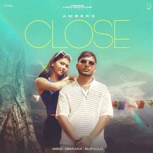 download Amber, Simar Kaur, MIXBYDOLCE  Close mp3 Single Tracks song 