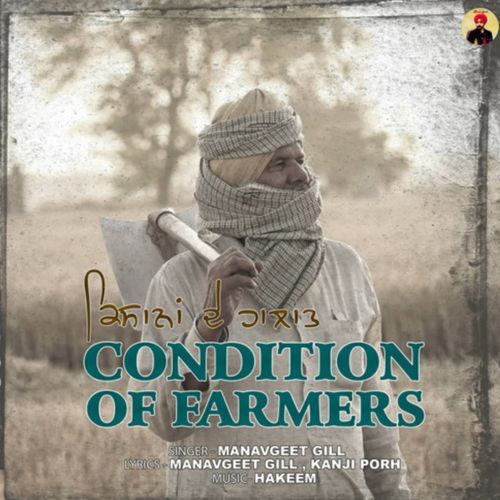 download Manavgeet Gill  Condition Of Farmers mp3 Single Tracks song 