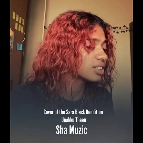 download Sha Muzic  Cover Of The Sara Black Rendition Unakku Thaan mp3 Single Tracks song 