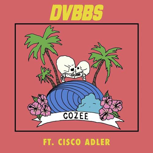 download Dvbbs, Cisco Adler  Cozee mp3 Single Tracks song 