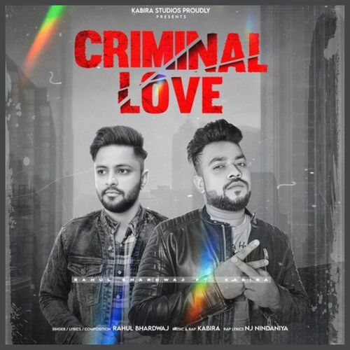 download Rahul Bhardwaj  Criminal Love mp3 Single Tracks song 