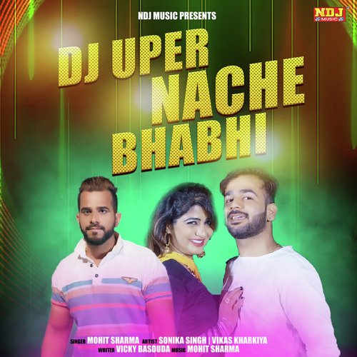 download Mohit Sharma  DJ Uper Nache Bhabhi mp3 Single Tracks song 