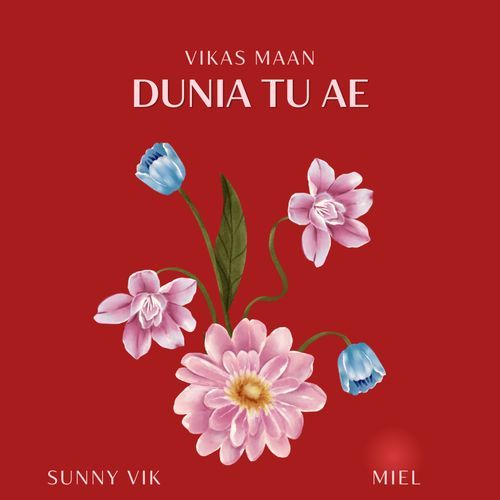 download Vikas Maan, Miel, Sunny Vik  DUNIA TU AE mp3 Single Tracks song 