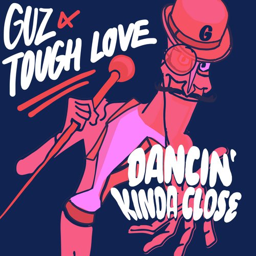 download Guz, Tough Love, Guz & Tough Love  Dancin039 Kinda Close mp3 Single Tracks song 