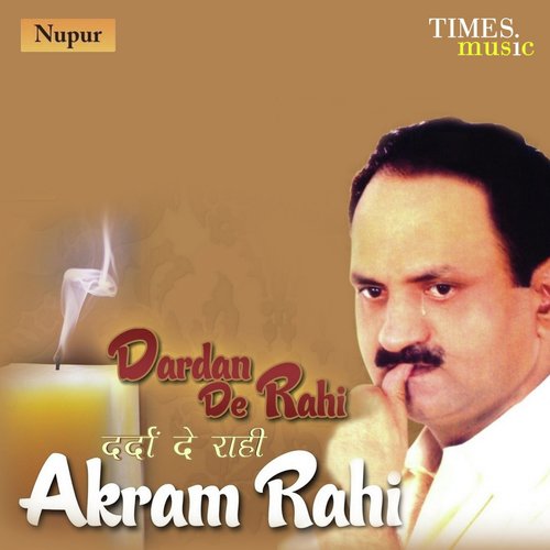 download Akram Rahi  Dardan De Rahi Di Kahani mp3 Single Tracks song 