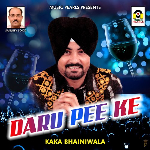 download Kaka Bhainiwala  Daru Pee Ke mp3 Single Tracks song 