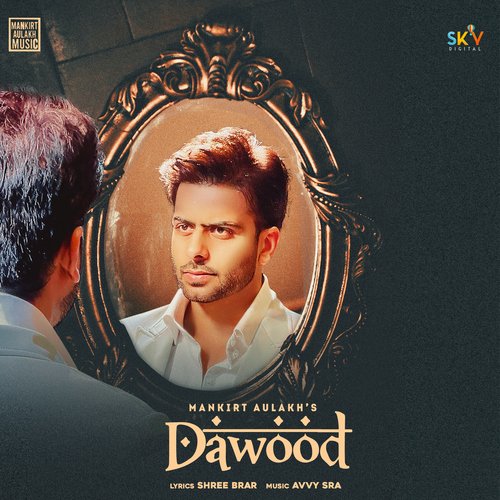 download Mankirt Aulakh  Dawood mp3 Single Tracks song 