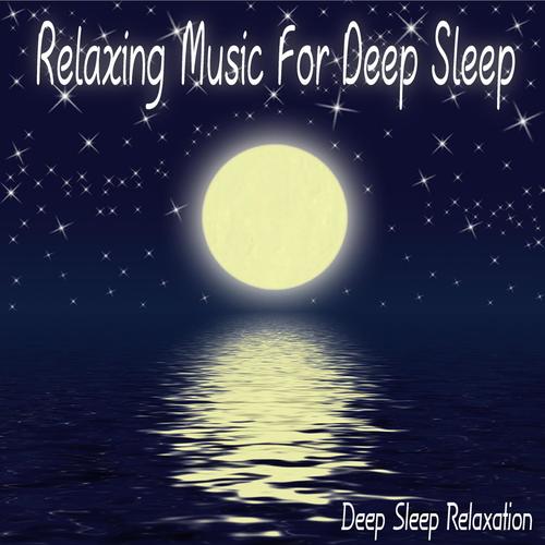 download Deep Sleep Relaxation  Deep Sleep Relaxation mp3 Single Tracks song 