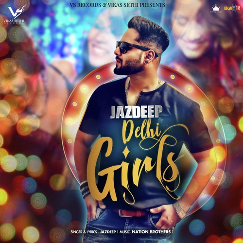 download Jazdeep  Delhi Girls mp3 Single Tracks song 