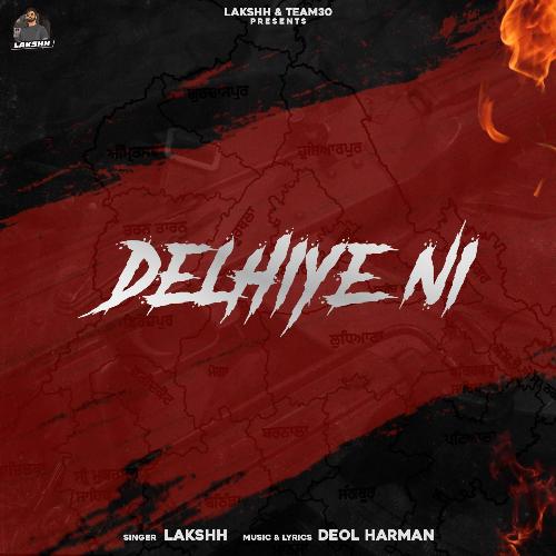 download Lakshh  Delhiye Ni mp3 Single Tracks song 