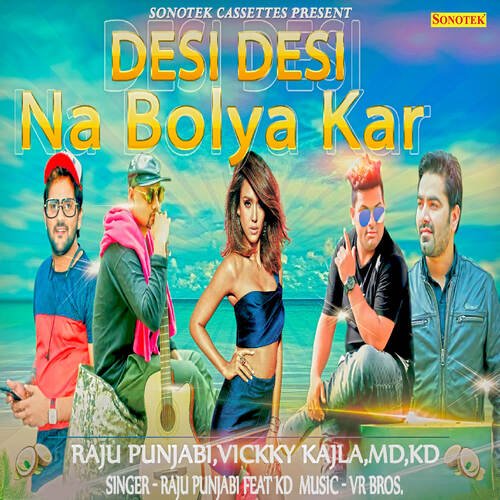 download Raju Punjabi  Desi Desi Na Bolya Kar mp3 Single Tracks song 