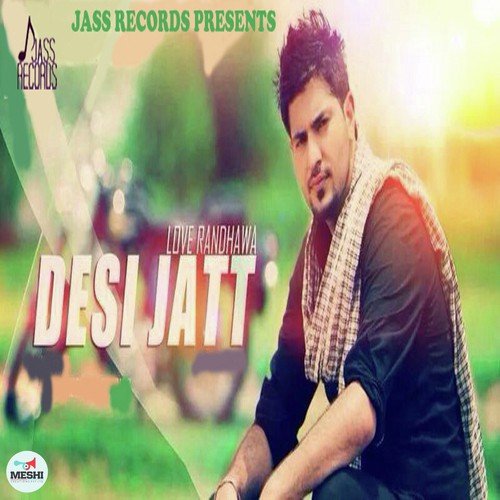 download Love Randhawa  Desi Jatt mp3 Single Tracks song 