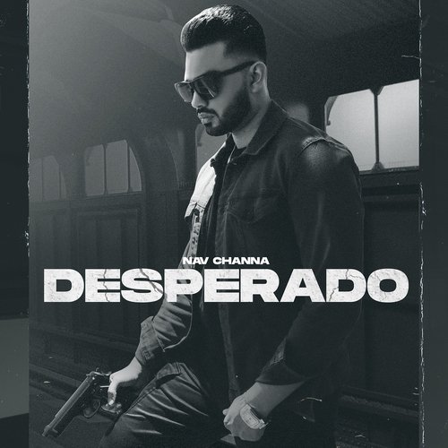 download Nav Channa  Desperado mp3 Single Tracks song 