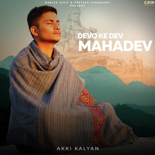 download Akki Kalyan  Devo Ke Dev Mahadev mp3 Single Tracks song 