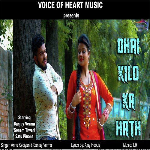 download Annu Kadyan (AK Jatti), Sanjay Verma  Dhai Kilo Ka Haath mp3 Single Tracks song 