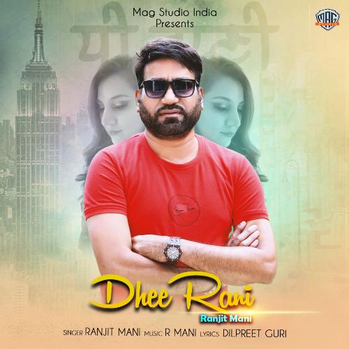 download Ranjit Mani  Dhee Rani mp3 Single Tracks song 