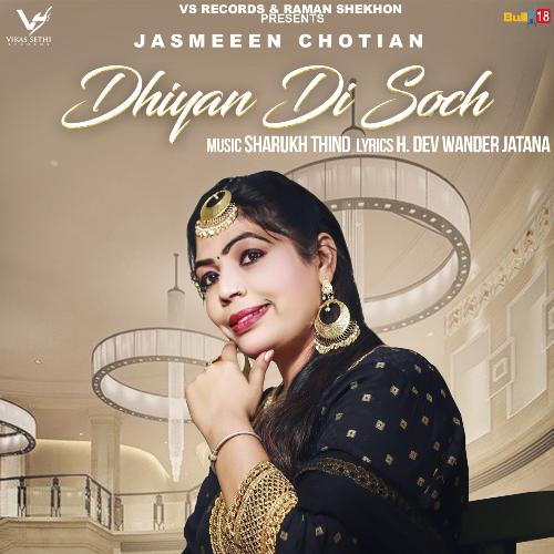 download Jasmeen Chotian  Dhiyan Di Soch mp3 Single Tracks song 