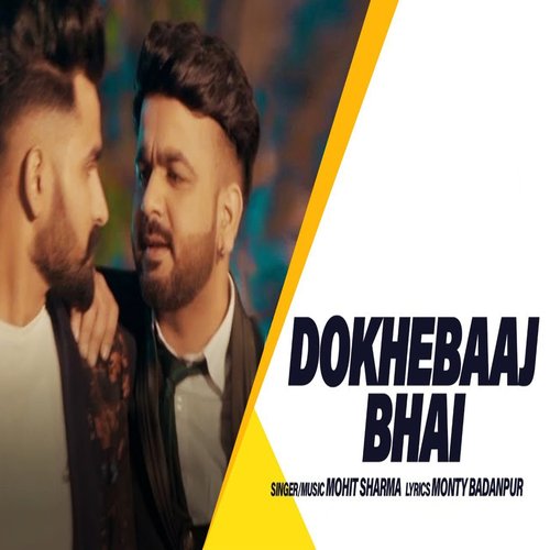 download Mohit Sharma  Dhokebaaz Bhai mp3 Single Tracks song 