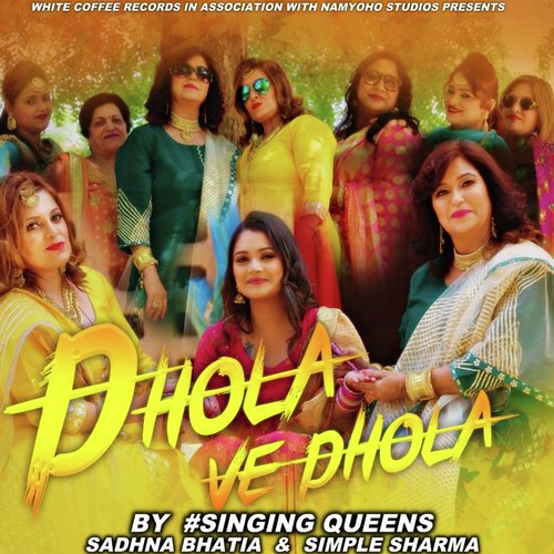 download Sadhna Bhatia, Simple Sharma  Dhola Ve Dhola mp3 Single Tracks song 