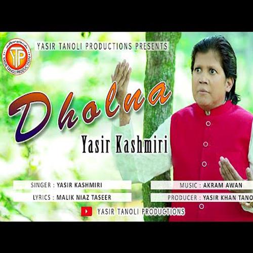 download Yasir Kashmiri  Dholna mp3 Single Tracks song 