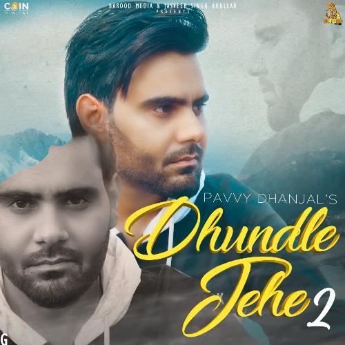 download Pavvy Dhanjal  Dhundle Jeha 2 mp3 Single Tracks song 