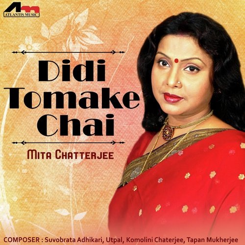 download Mita Chatterjee  Didi Tomake Chai 2 mp3 Single Tracks song 