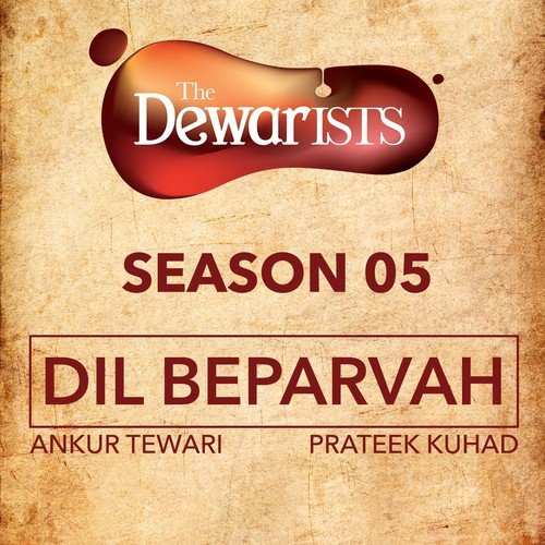 download Ankur Tewari, Prateek Kuhad, Nikhil Vasudevan, Dhruv Bhola  Dil Beparvah mp3 Single Tracks song 