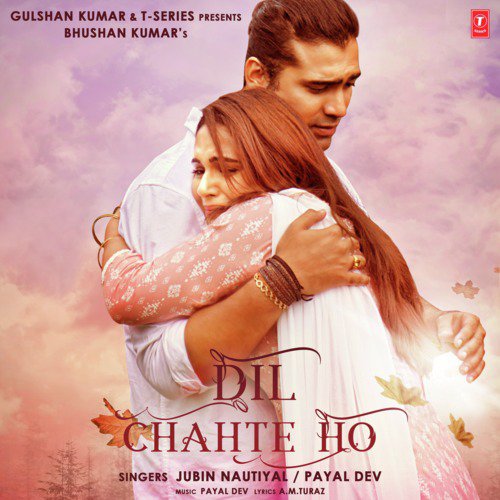 download Jubin Nautiyal, Payal Dev  Dil Chahte Ho mp3 Single Tracks song 