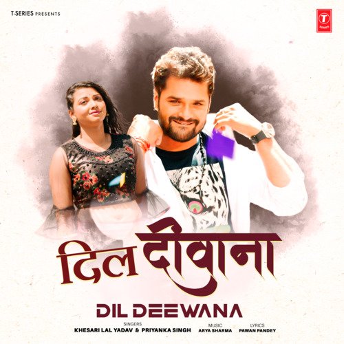 download Khesari Lal Yadav, Priyanka Singh, Arya Sharma  Dil Deewana mp3 Single Tracks song 