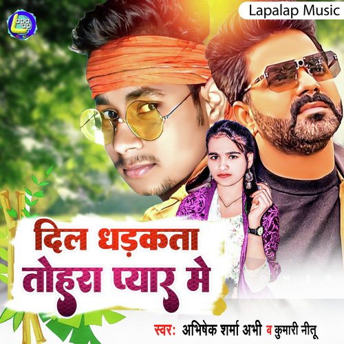 download abhishek Sharma Abhi, Kumari Nitu  Dil Dhadkata Tohra Pyar Me mp3 Single Tracks song 