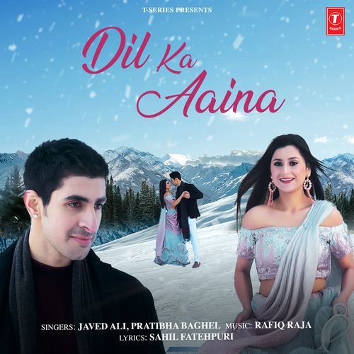 download Javed Ali, Pratibha Baghel, Rafiq Raja  Dil Ka Aaina mp3 Single Tracks song 