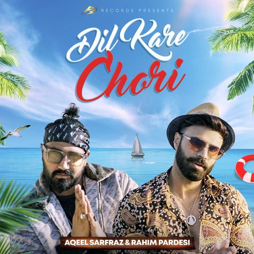 download Rahim Pardesi, Aqeel Sarfraz  Dil Kare Chori mp3 Single Tracks song 