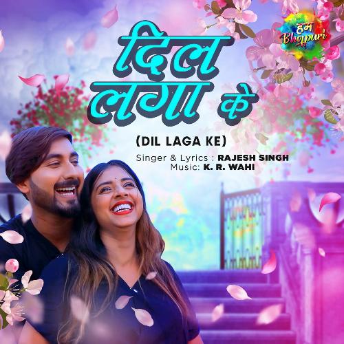 download Rajesh Singh  Dil Laga Ke mp3 Single Tracks song 