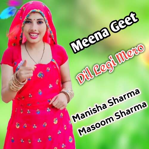 download Manisha Sharma, Masoom Sharma  Dil Legi Mero mp3 Single Tracks song 