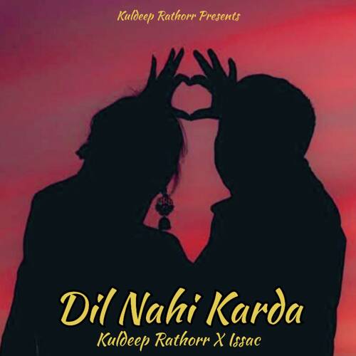 download Kuldeep Rathorr, Issac  Dil Nahi Karda mp3 Single Tracks song 