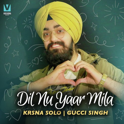 download Krsna Solo, Gucci Singh  Dil Nu Yaar Mila mp3 Single Tracks song 