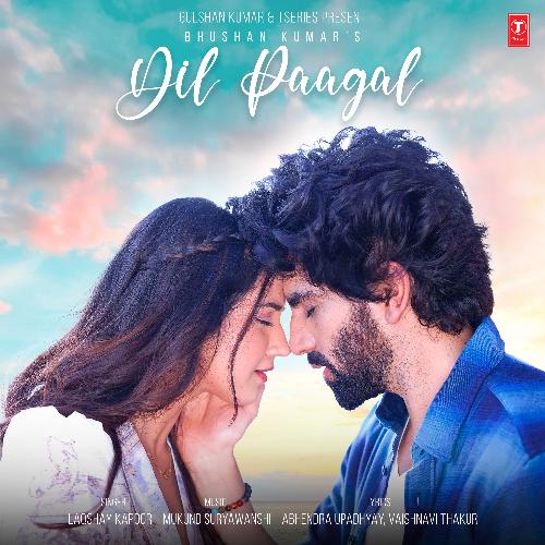 download Laqshay Kapoor, Mukund Suryawanshi, Abhendra Upadhyay  Dil Paagal mp3 Single Tracks song 