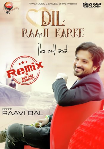 download Raavi Bal  Dil Raaji Karke Remix mp3 Single Tracks song 