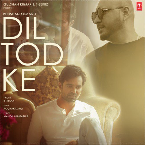 download B Praak  Dil Tod Ke mp3 Single Tracks song 