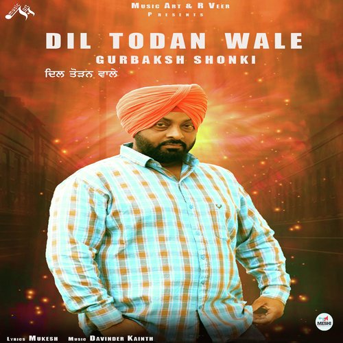 download Gurbaksh Shonki  Dil Todan Wale mp3 Single Tracks song 