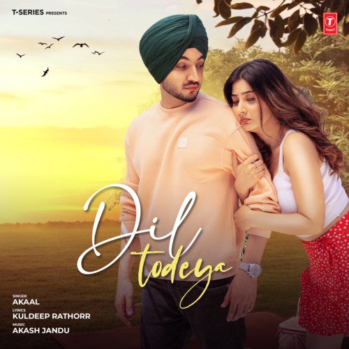 download Akaal, Akash Jandu  Dil Todeya mp3 Single Tracks song 