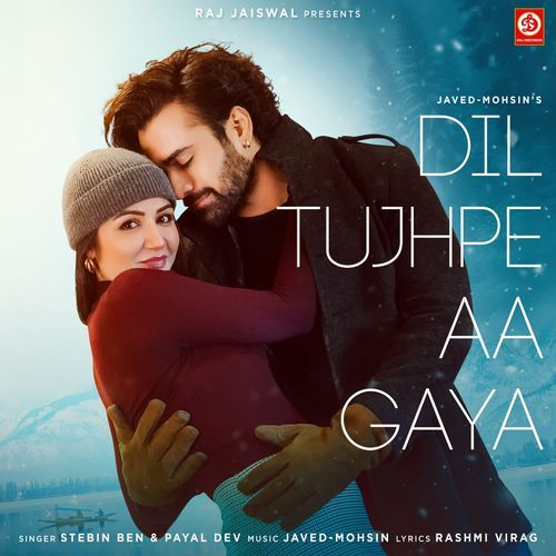 download Javed-Mohsin, Stebin Ben, Payal Dev  Dil Tujhpe Aa Gaya mp3 Single Tracks song 