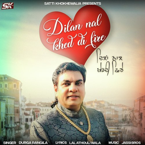 download Durga Rangila  Dilan Nal Khed Di Fire mp3 Single Tracks song 