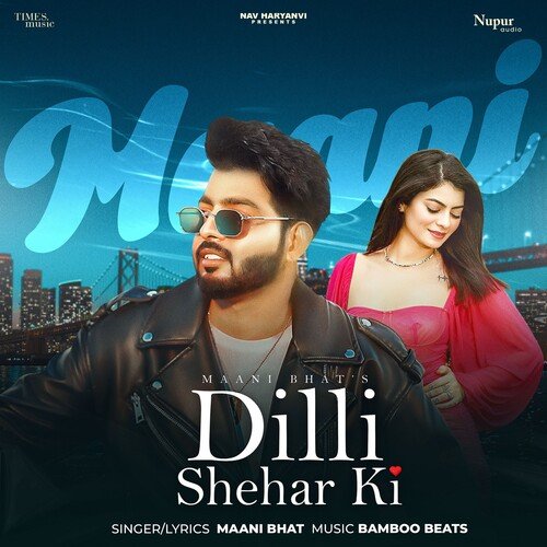 download Maani Bhat  Dilli Shehar Ki mp3 Single Tracks song 