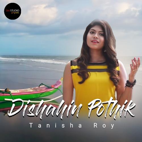 download Tanisha Roy  Dishahin Pothik mp3 Single Tracks song 