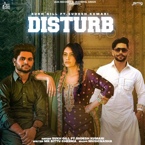 download Sukh Gill Ft.Sudesh Kumari  Disturb mp3 Single Tracks song 