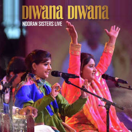 download Nooran Sisters  Diwana Diwana Nooran Sisters Live mp3 Single Tracks song 